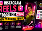 Instagram Reels Algorithm 2026: How to Increase Reach and Views