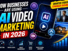 How Businesses Are Using AI Video Marketing in 2026