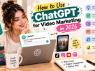 How to Use ChatGPT for Video Marketing in 2026