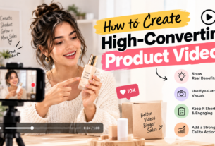 How to Create High-Converting Product Videos in 2026